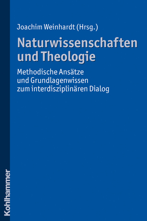 Naturwissenschaften und Theologie von Weinhardt,  Joachim