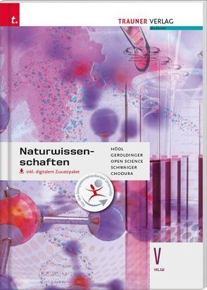 Naturwissenschaften V HLW inkl. digitalem Zusatzpaket von Chodura,  Dietmar, Geroldinger,  Helmut Franz, Hödl,  Erika, Schwaiger,  Barbara, Science,  Open
