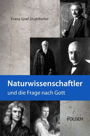 Naturwissenschaftler und die Frage nach Gott von Graf-Stuhlhofer,  Franz