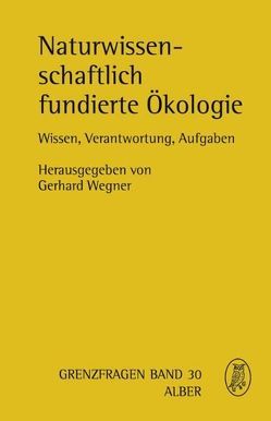 Naturwissenschaftlich fundierte Ökologie von Borrmann,  Stephan, Cremer,  Thomas, Gamerith,  Werner, Horn,  Christoph, Klier,  Anna B, Volkenandt,  Matthias, Wegner,  Gerhard