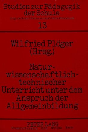 Naturwissenschaftlich-technischer Unterricht unter dem Anspruch der Allgemeinbildung von Plöger,  Wilfried