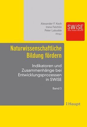 Naturwissenschaftliche Bildung fördern von Felchlin,  Irene, Koch,  Alexander F., Labudde,  Peter