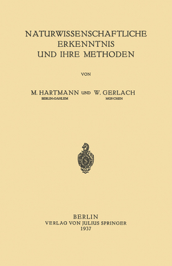 Naturwissenschaftliche Erkenntnis und Ihre Methoden von Hartmann,  W.