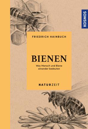 Naturzeit Bienen von Hainbuch,  Friedrich