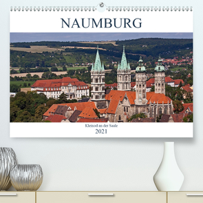 Naumburg – Kleinod an der Saale (Premium, hochwertiger DIN A2 Wandkalender 2021, Kunstdruck in Hochglanz) von boeTtchEr,  U