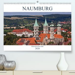 Naumburg – Kleinod an der Saale (Premium, hochwertiger DIN A2 Wandkalender 2020, Kunstdruck in Hochglanz) von boeTtchEr,  U