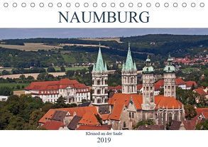 Naumburg – Kleinod an der Saale (Tischkalender 2019 DIN A5 quer) von boeTtchEr,  U