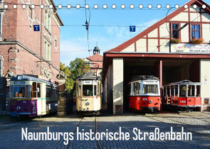 Naumburgs historische Straßenbahn (Tischkalender 2022 DIN A5 quer) von Gerstner,  Wolfgang