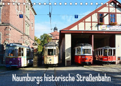 Naumburgs historische Straßenbahn (Tischkalender 2023 DIN A5 quer) von Gerstner,  Wolfgang