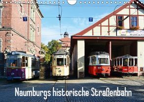 Naumburgs historische Straßenbahn (Wandkalender 2019 DIN A4 quer) von Gerstner,  Wolfgang