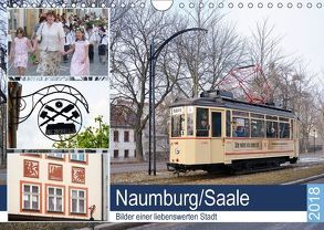 Naumburg/Saale – Bilder einer liebenswerten Stadt (Wandkalender 2018 DIN A4 quer) von Gerstner,  Wolfgang