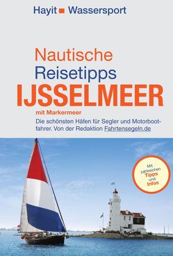 Nautische Reisetipps Ijsselmeer mit Markermeer von Hayit,  Ertay