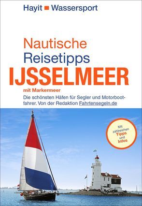Nautische Reisetipps Ijsselmeer mit Markermeer von Hayit,  Ertay