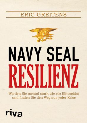 Navy SEAL Resilienz von Greitens,  Eric
