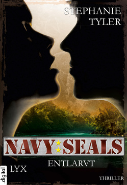 Navy SEALS – Entlarvt von Stahl,  Timothy, Tyler,  Stephanie