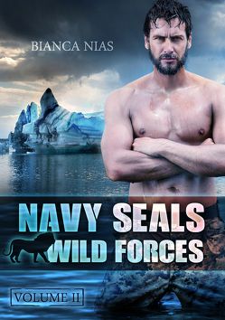 Navy Seals – Wild Forces (Volume II) von Nias,  Bianca