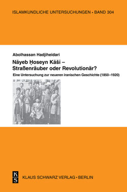 Nayeb Hossein Kashi – Straßenräuber oder Revolutionär? von Hadjiheidari,  Abolhassan