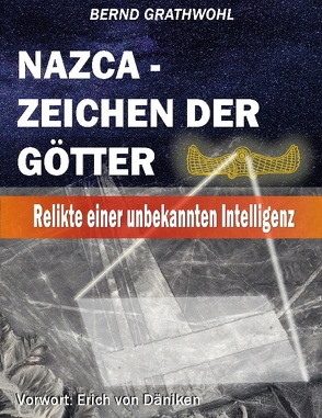 Nazca – Zeichen der Götter von Grathwohl,  Bernd