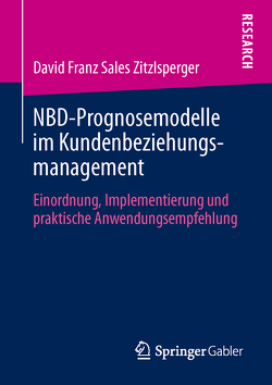 NBD-Prognosemodelle im Kundenbeziehungsmanagement von Zitzlsperger,  David
