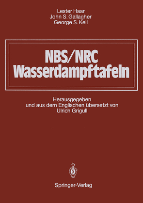 NBS/NRC Wasserdampftafeln von Gallagher,  John S., Grigull,  Ulrich, Haar,  Lester, Kell,  George S., Lide,  David R. Jr.