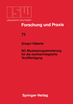 NC-Musterprogrammierung für die rechnerintegrierte Textilfertigung von Häberle,  Gregor