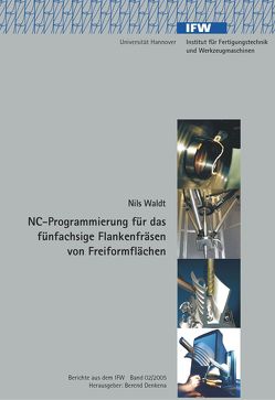 NC-Programmierung für das fünfachsige Flankenfräsen von Freiformflächen von Waldt,  Nils
