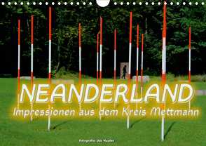 Neanderland 2021 – Impressionen aus dem Kreis Mettmann (Wandkalender 2021 DIN A4 quer) von Haafke,  Udo