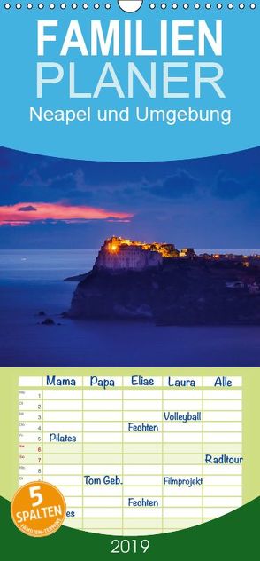 Neapel und Umgebung – Familienplaner hoch (Wandkalender 2019 , 21 cm x 45 cm, hoch) von Tortora,  Alessandro