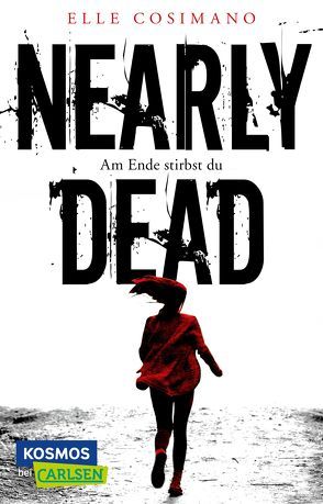 Nearly Dead. Am Ende stirbst du von Cosimano,  Elle, Lemke,  Stefanie Frida