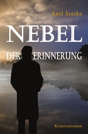 Nebel der Erinnerung von Starke,  Axel