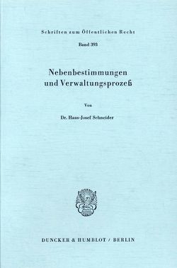 Nebenbestimmungen und Verwaltungsprozeß. von Schneider,  Hans Josef