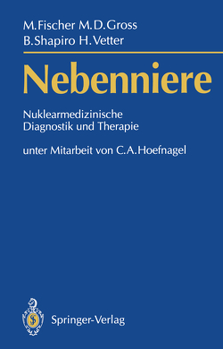 Nebenniere — von Fischer,  Manfred, Gross,  Milton D., Hoefnagel,  C.A., Shapiro,  Brahm, Vetter,  Hans