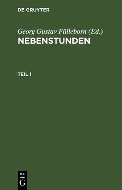 Nebenstunden / Nebenstunden. Teil 1 von Fülleborn,  Georg Gustav