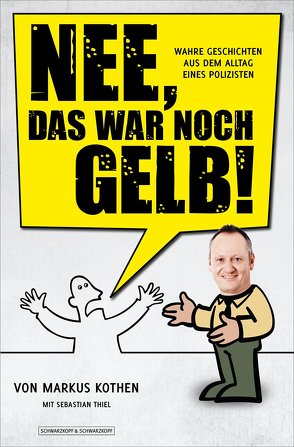 Nee, das war noch gelb! von Kothen,  Markus, Thiel,  Sebastian