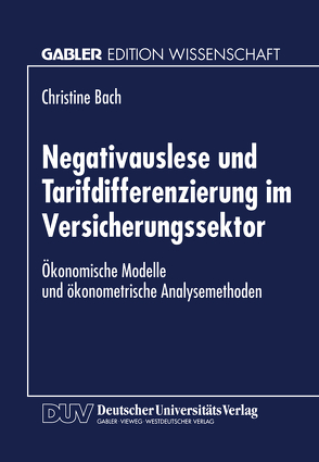 Negativauslese und Tarifdifferenzierung im Versicherungssektor von Bach,  Christine