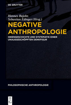 Negative Anthropologie von Bajohr,  Hannes, Edinger,  Sebastian