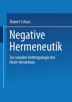 Negative Hermeneutik von Schurz,  Robert