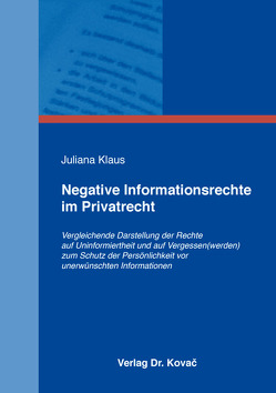 Negative Informationsrechte im Privatrecht von Klaus,  Juliana