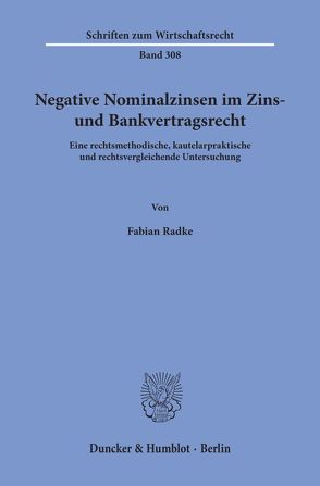 Negative Nominalzinsen im Zins- und Bankvertragsrecht. von Radke,  Fabian