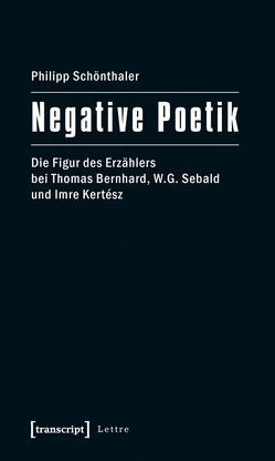 Negative Poetik von Schönthaler,  Philipp