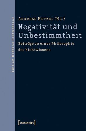 Negativität und Unbestimmtheit von Hetzel,  Andreas