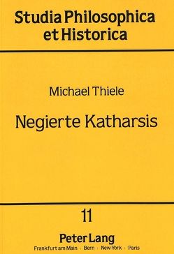 Negierte Katharsis von Thiede,  Michael