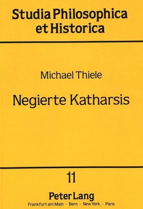 Negierte Katharsis von Thiede,  Michael