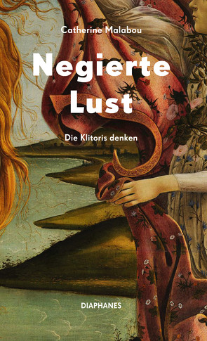 Negierte Lust von Gast,  Luzia, Malabou,  Catherine