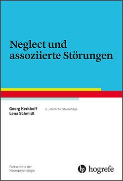 Neglect und assoziierte Störungen von Kerkhoff,  Georg, Schmidt,  Lena