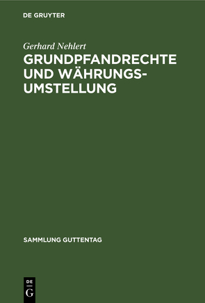 Grundpfandrechte und Währungsumstellung von Kielinger,  Valentin, Nehlert,  Gerhard