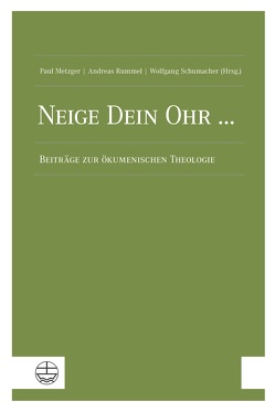 Neige Dein Ohr … von Metzger,  Paul, Rummel,  Andreas, Schumacher,  Wolfgang