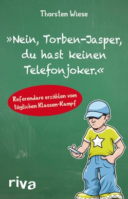 „Nein, Torben-Jasper, du hast keinen Telefonjoker.“ von Wiese,  Thorsten