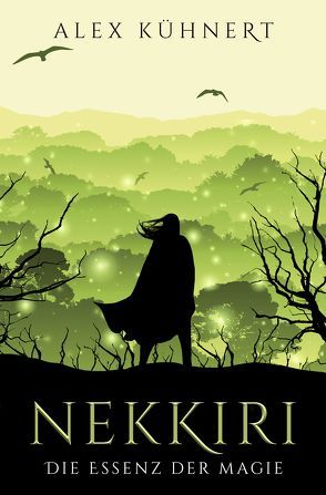 Nekkiri 1 – Die Essenz der Magie von Kühnert,  Alex