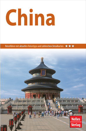 Nelles Guide Reiseführer China von Altenburger,  Engelbert, Bergmann,  Jürgen, Dietsch,  Klaus A., Fülling,  Oliver, Hinze,  Peter, Ille,  Claudia, Kienast,  Volker, Krücker,  Franz-Josef, Lange-Gao,  Angelika, Nelles,  Günter, Simon,  Gerd